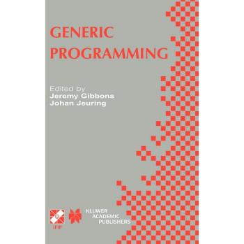 IFIP Advances in Information and Communication Technology: Generic Programming Conference Proceedings