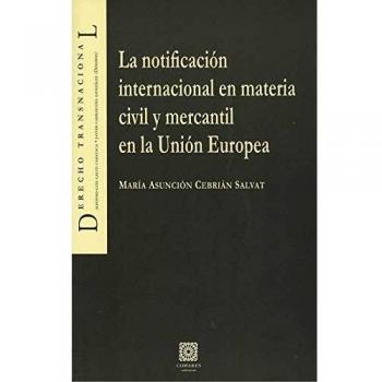 Notificación internacional en materia civil y mercantil en la Unión Europea, La