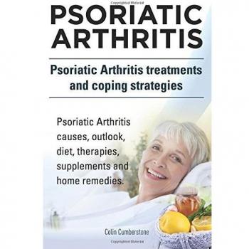 Psoriatic Arthritis. Psoriatic Arthritis treatments and coping strategies. Psoriatic Arthritis causes, outlook, diet, therapies, supplements and home remedies.