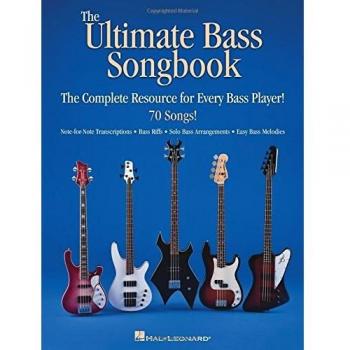 The Ultimate Bass Songbook: The Complete Resource for Every Bass Player!