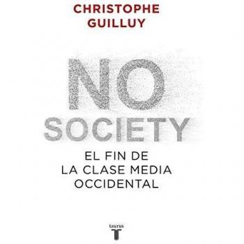 No society: El fin de la clase media occidental