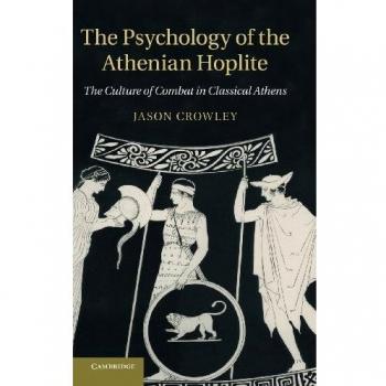 The Psychology of the Athenian Hoplite Hardback: The Culture of Combat in Classical Athens