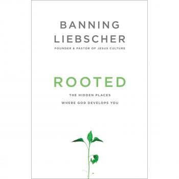 Rooted: The Hidden Places Where God Develops You