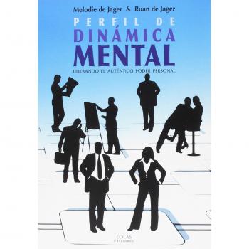PERFIL DE DINÁMICA MENTAL: LIBERANDO EL AUTÉNTICO PODER PERSONAL