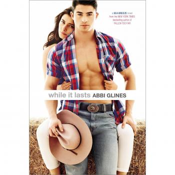 While It Lasts: A Sea Breeze Novel by Abbi Glines