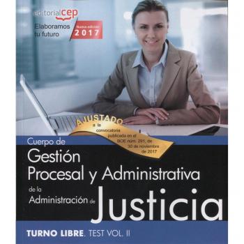 Cuerpo de Gestión Procesal y Administrativa de la Administración de Justicia. Turno Libre. Test Vol. II.