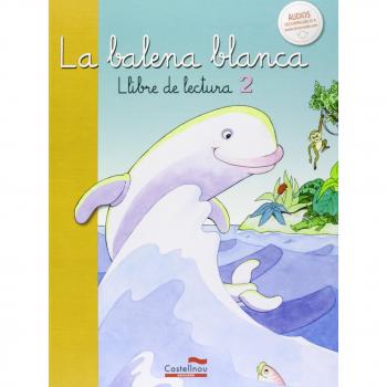 La balena blanca, Libre de lectura 2 - Ventura Manjón, Mª Montserrat;Antonino Jorba, Mª José;Civís Zaragoza, Mireia;Andrés Valdenebro, Mª Pilar