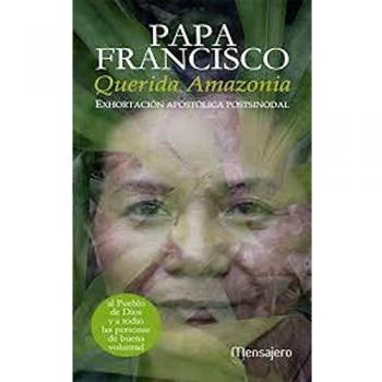 Querida Amazonía: Exhortación apostólica Postsinodal - Papa Francisco