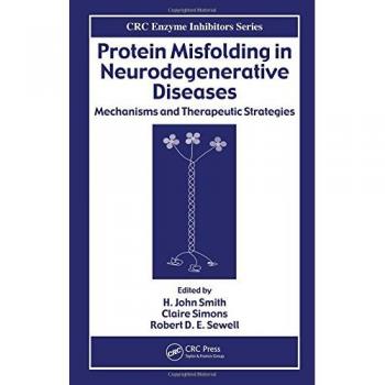 Protein Misfolding in Neurodegenerative Diseases: Mechanisms and Therapeutic Strategies (Enzyme Inhibitors)