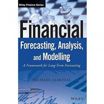 Financial Forecasting, Analysis, and Modelling: A Framework for Long-Term Forecasting