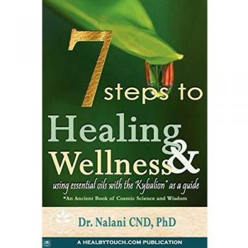 7 Steps to Healing and Wellness - Using Essential Oils, with the Kybalion as a Guide