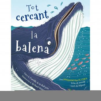 Tot cercant la balena - Bédoyère/watson
