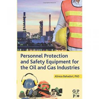 Personnel Protection and Safety Equipment for the Oil and Gas Industries