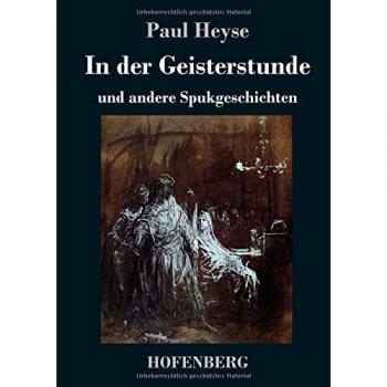 Ghost Stories and Other Haunting Tales by Paul Heyse