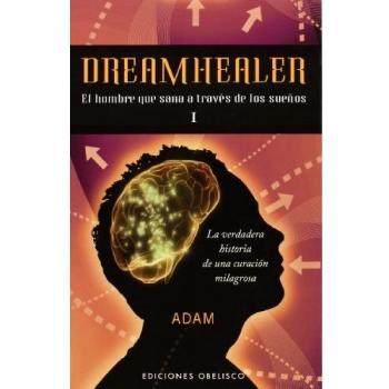 Dreamhealer, I: El hombre que sana a través de los sueños: 1