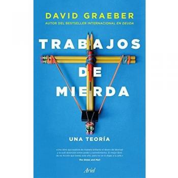 Trabajos de mierda: Una teoría - David Graeber