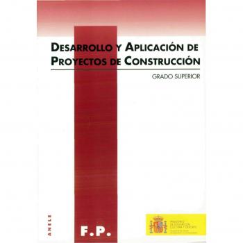 Desarrollo y aplicación de proyectos de construcción. Grado superior