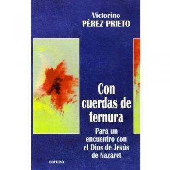 con Cuerdas de ternura: Para un encuentro con el Dios de Jesús de Nazaret: 210