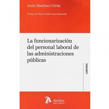La funcionarización del personal laboral de las administraciones públicas.