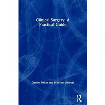 Clinical Surgery: A Practical Guide