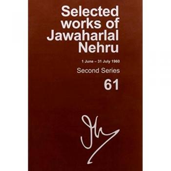 Selected Works of Jawaharlal Nehru: Second series, Vol. 61: