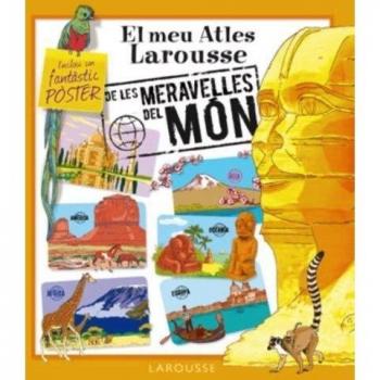 El meu Atles Larousse de les Meravelles del Món