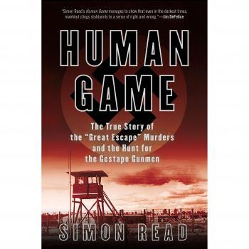 Human Game: The True Story of the 'great Escape' Murders and the Hunt for the Gestapo Gunmen
