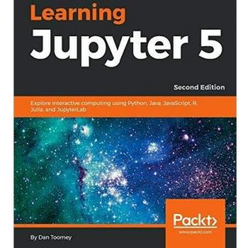 Aprendiendo Jupyter 5: Computación Interactiva con Python, Java, JavaScript, R, Julia y JupyterLab, Segunda Edición (Edición en Español)