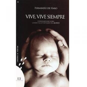 Vive, vive siempre: Conversaciones sobre la vida y la ley del plazos del aborto
