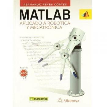 Matlab aplicado a robótica y mecatrónica