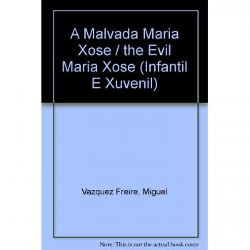 A Malvada Maria Xose / the Evil Maria Xose