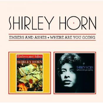 Embers And Ashes + Where Are You Going - Shirley Horn