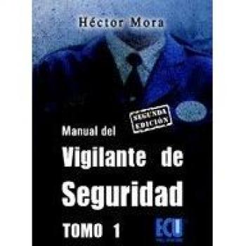 Manual del vigilante de seguridad Tomo I: 1