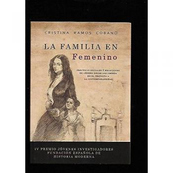 La familia en femenino.: Prácticas sociales y relaciones de género entre los Cepeda en el tránsito a la contemporaneidad.