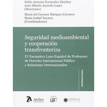 Seguridad Ambiental Y Cooperación Transfronteriza - Pablo Antonio Fernández Sánchez
