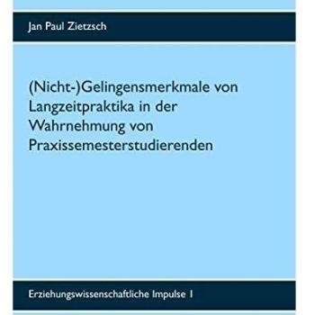 Características de Éxito y Fracaso en Prácticas Prolongadas: Perspectivas de Estudiantes en Semestres Prácticos (Tapa blanda)