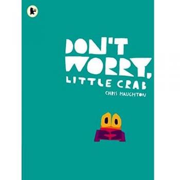 No te preocupes, pequeño cangrejo - Libro ilustrado en tapa blanda sobre valentía y enfrentar miedos