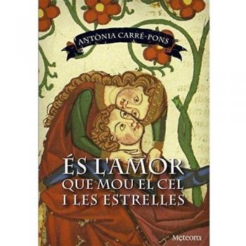 Ãs L'Amor Que Mou El Cel I Les Estrelles - Antònia Carré-pons