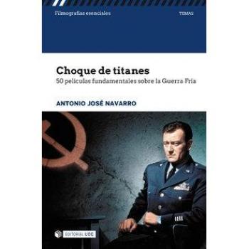 Choque de titanes. 50 películas fundamentales sobre guerra fría