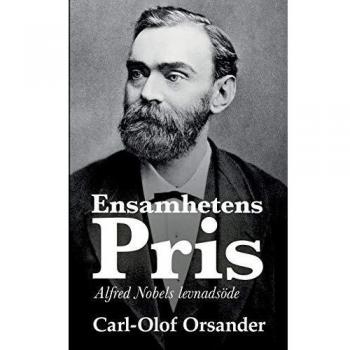 El precio de la soledad: La vida de Alfred Nobel