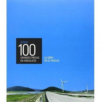 Ãlbum 100 grandes presas en AndalucÃ­a.: La obra en el paisaje: 267