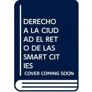 El derecho a la ciudad: el reto de las smart cities.