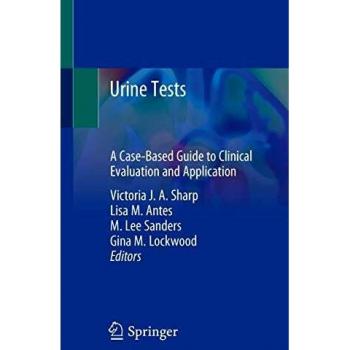 Urine Tests: A Case-Based Guide to Clinical Evaluation and Application