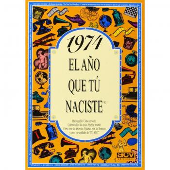 1974 EL AÑO QUE TU NACISTE