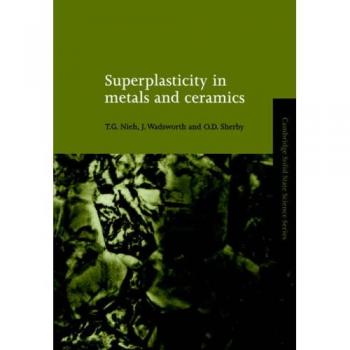 Superplasticidad en Metales y Cerámicas (Serie de Ciencia del Estado Sólido de Cambridge) - Edición en Rústica
