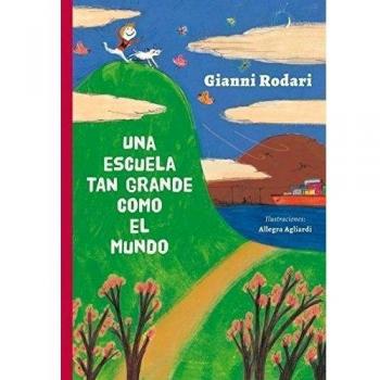 Una escuela tan grande como el mundo - Gianni Rodari