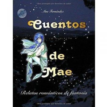 Cuentos de Mae: Relatos románticos de fantasía