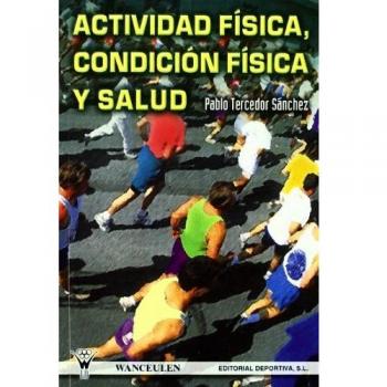 ACTIVIDAD FISICA, CONDICION FISICA Y SALUD