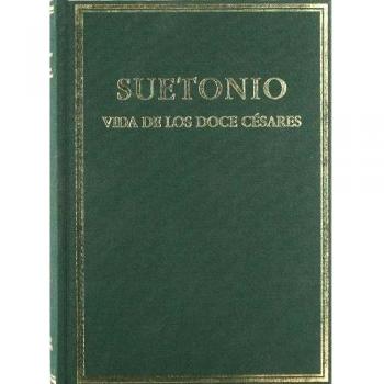 Vida de los doce Césares. Vol. I. Libros I-II - Suetonio Tranquilo, Cayo