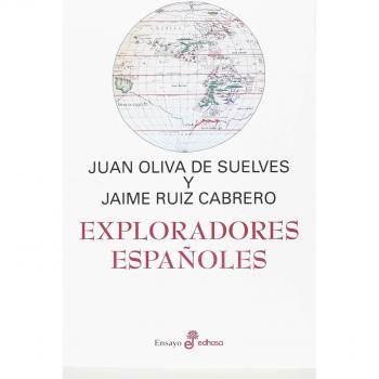 Exploradores espa¤oles - OLIVA DE SUELVES, JUAN LUIS/RUÍZ CABRERO, JAIME